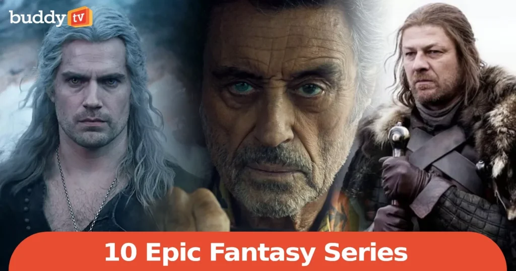 10 Epic Fantasy Series Worth Binge-Watching | VMovies
