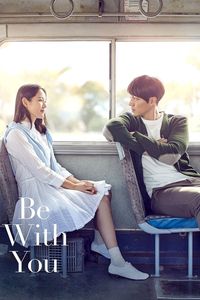 Download Be with You (2018) Dual Audio {Hindi-Korean} BluRay 480p [450MB] || 720p [1.2GB] || 1080p [2.8GB]